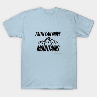 faith can move mountains T-Shirt